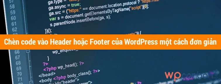 huong-dan-chen-code-vao-header-hoac-footer-cua-wordpress