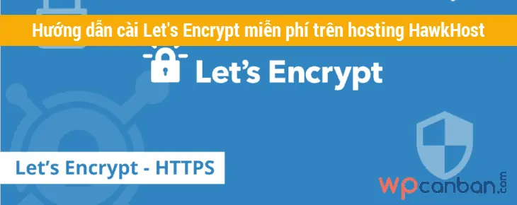 cai-lets-encrypt-ssl-mien-phi-tren-hosting-hawkhost