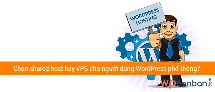 nen-chon-shared-host-hay-vps-cho-blog-website-wordpress