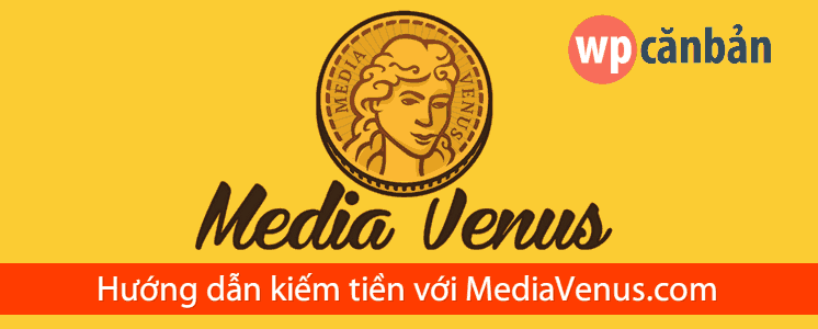 huong-dan-kiem-tien-voi-mediavenus-com