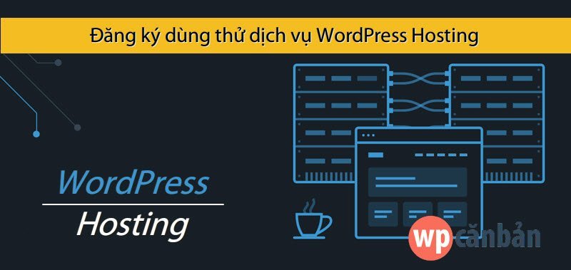 dang-ky-dung-thu-dich-vu-wordpress-hosting-mien-phi-7-ngay