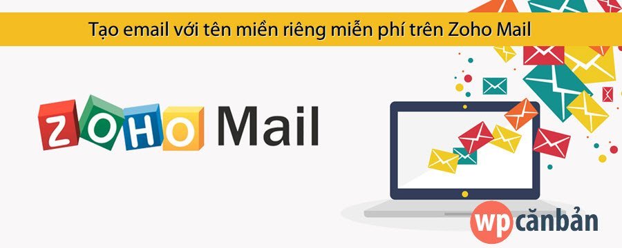 tao-email-voi-ten-mien-rieng-mien-phi-tren-zoho-mail
