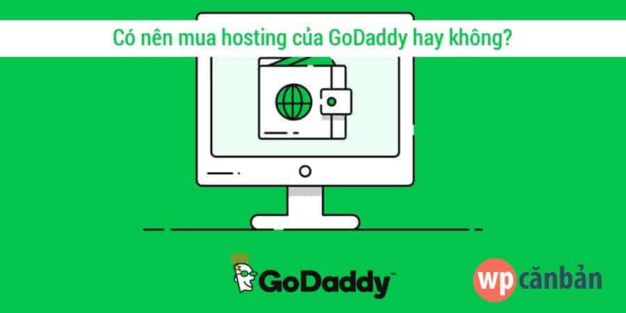 co-nen-mua-hosting-cua-godaddy-hay-khong