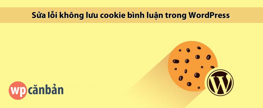 sua-loi-khong-luu-cookie-binh-luan-trong-wordpress