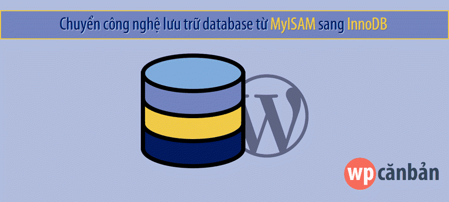 chuyen-cong-nghe-luu-tru-database-tu-myisam-sang-innodb