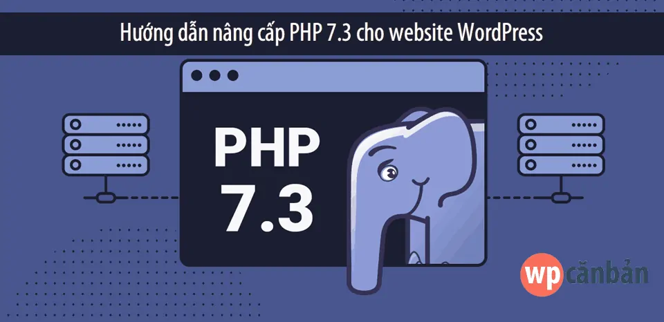nang-cap-php-7-3-cho-website-wordpress