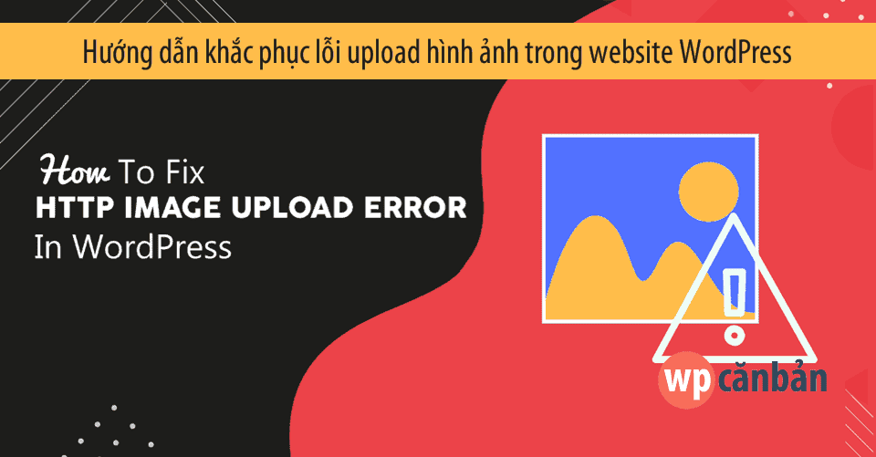 khac-phuc-loi-upload-hinh-anh-trong-website-wordpress