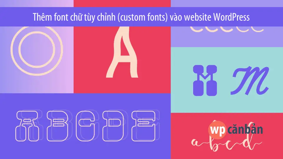 them-font-chu-tuy-chinh-vao-website-wordpress