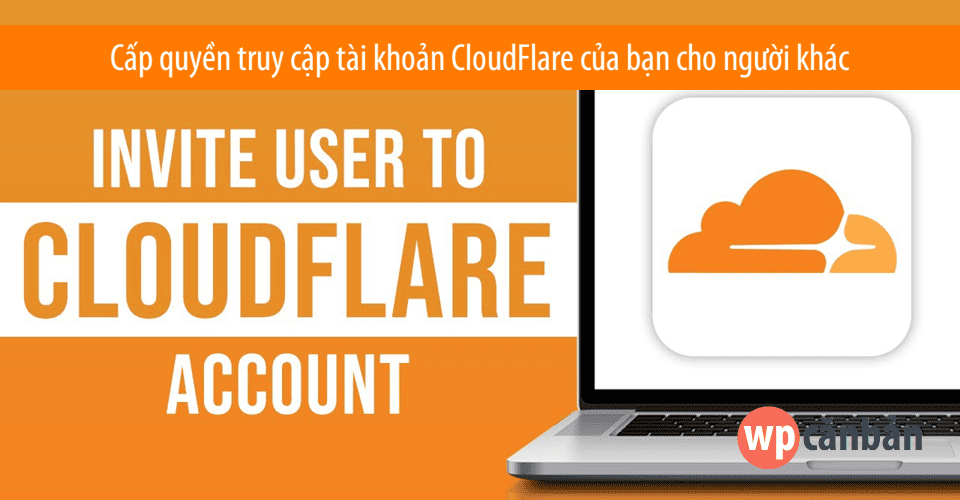 cap-quyen-truy-cap-tai-khoan-cloudflare-cho-nguoi-khac