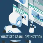 Tính năng Crawl Optimization của plugin Yoast SEO