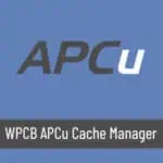 Ra mắt plugin APCu Object Cache độc quyền tại WP Căn bản