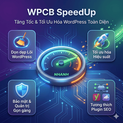 Plugin WPCB SpeedUp tối ưu WordPress độc quyền